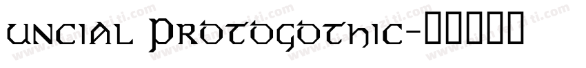 uncial Protogothic字体转换